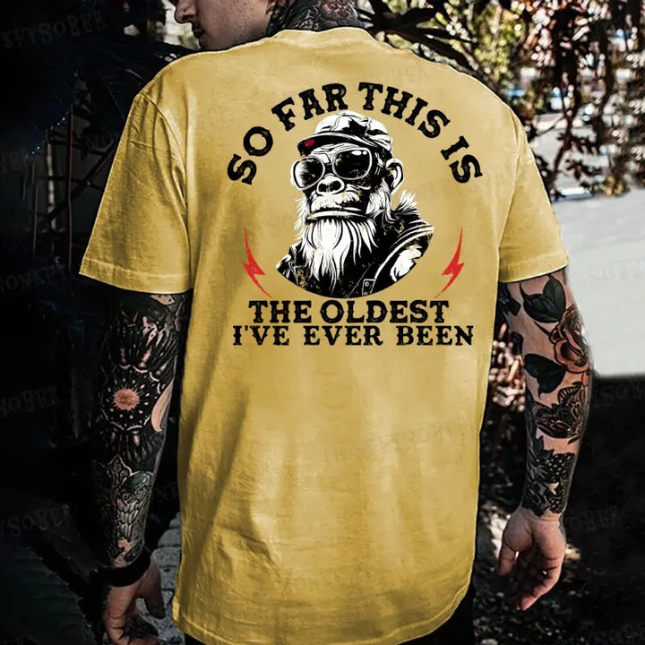 So Far This Is The Oldest I've Ever Been Monkey T-shirt