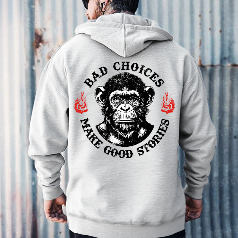 Bad Choices Make Good Stories Monkey Hoodies