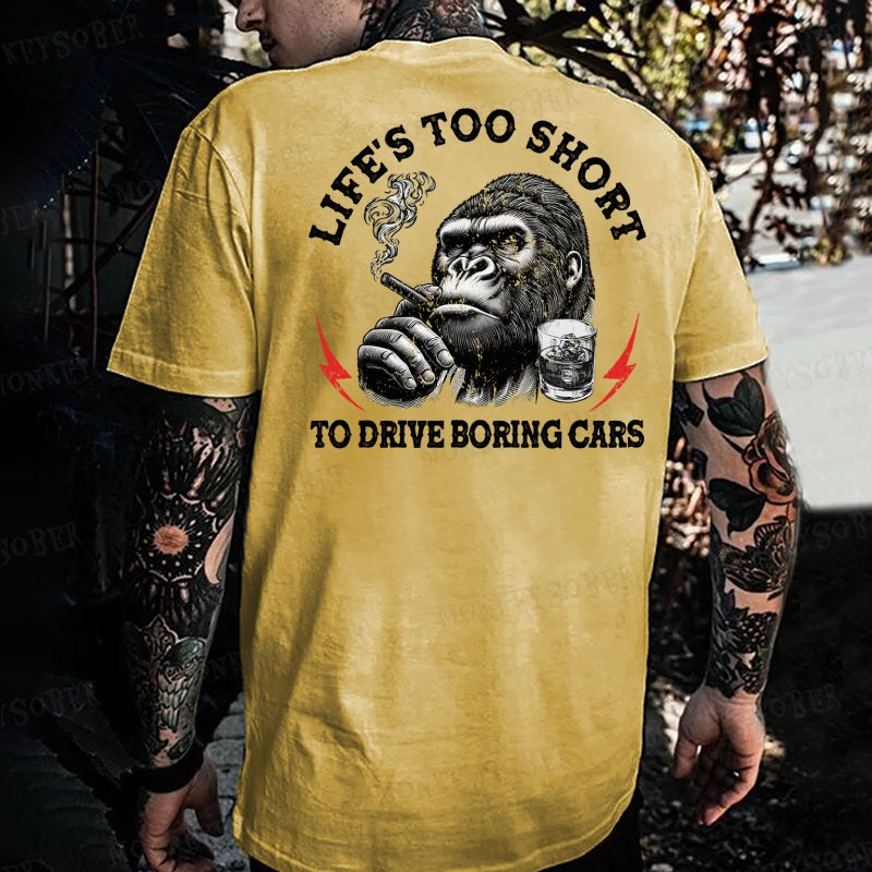 Life's Too Short To Drive Boring Cars Monkey T-shirt