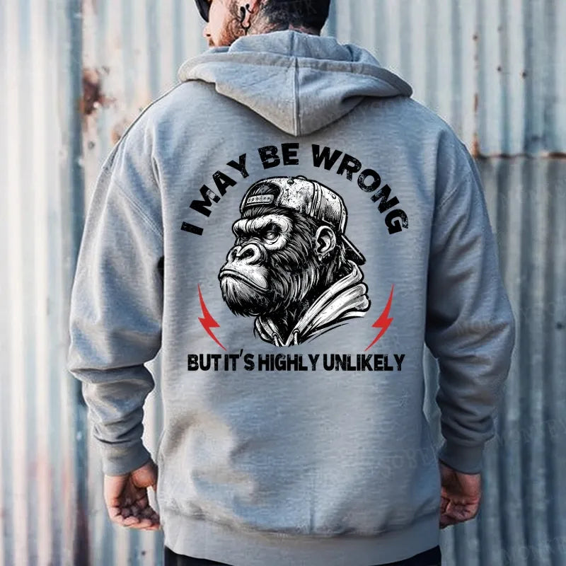 I May Be Wrong But It's Highly Unlikely Hoodies