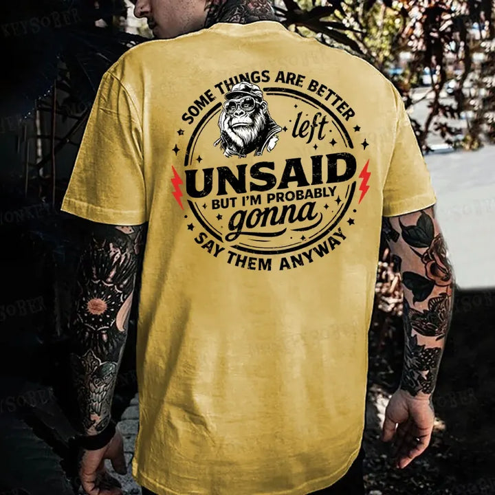 Some Things Are Better Left Unsaid But I'm Probably Gonna Say Them Anyway Monkey T-shirt