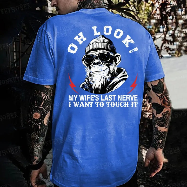 Oh Look! My Wife's Last Nerve I Want To Touch It  Monkey T-shirt
