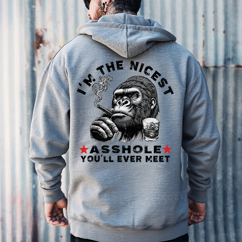 I'm The Nicest Asshole You'll Ever Meet Monkey Hoodies
