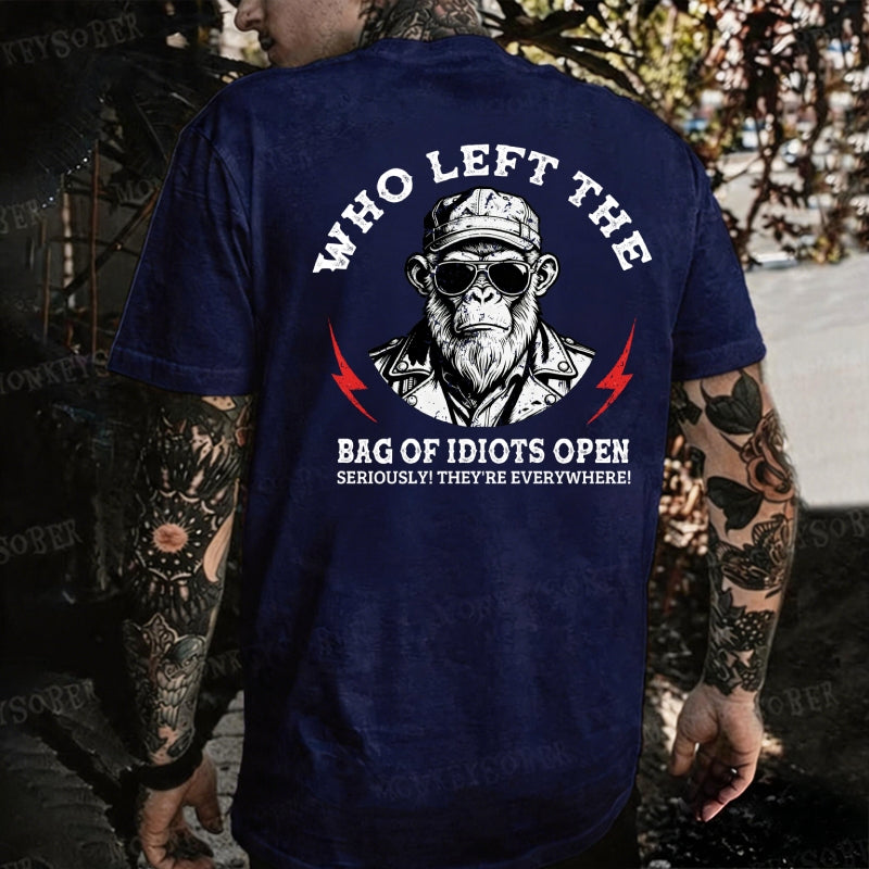 Who Left The Bag Of Idiots Open?Monkey T-shirt