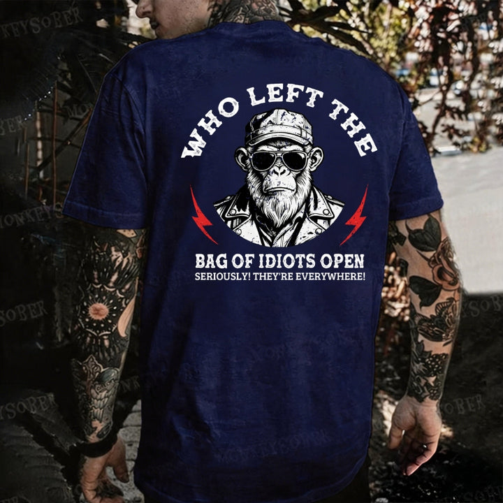 Who Left The Bag Of Idiots Open?Monkey T-shirt