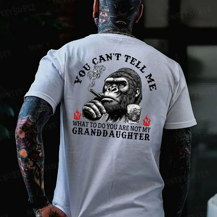 You Can't Tell Me What To Do You Are Not My Granddaughter Monkey T-shirt