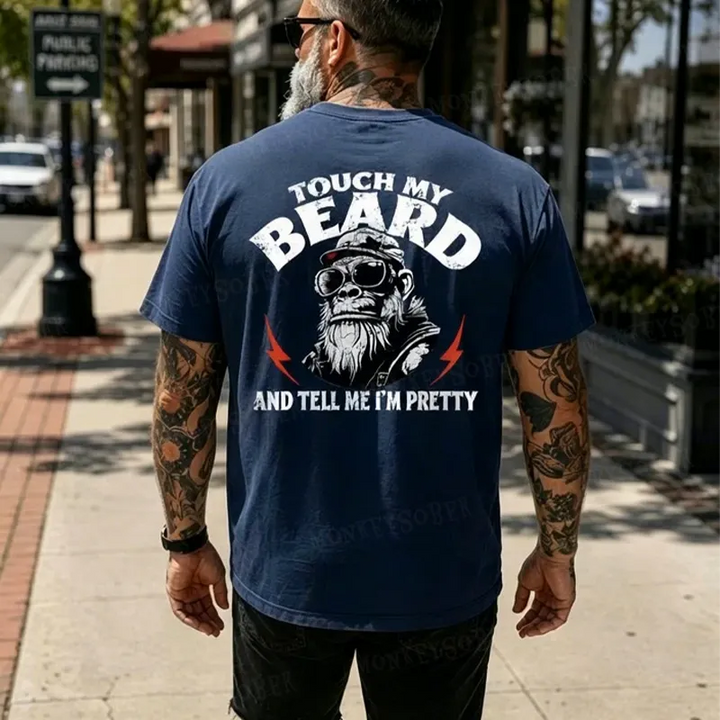 Touch My Beard And Tell Me I'm Pretty Monkey T-shirt