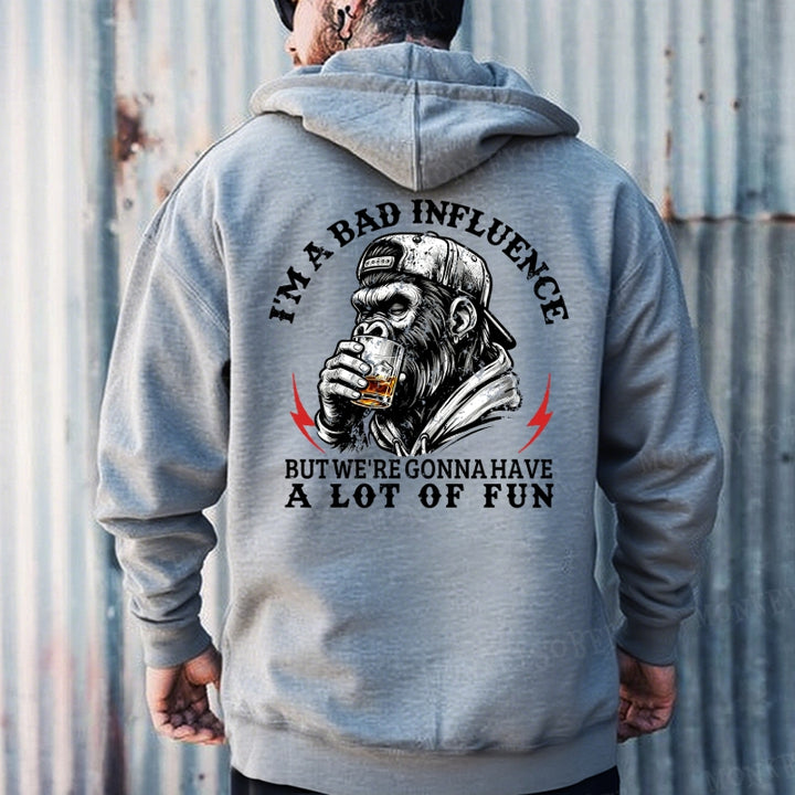 I'm A Bad Influence But We're Gonna Have A Lot Of Fun Hoodies