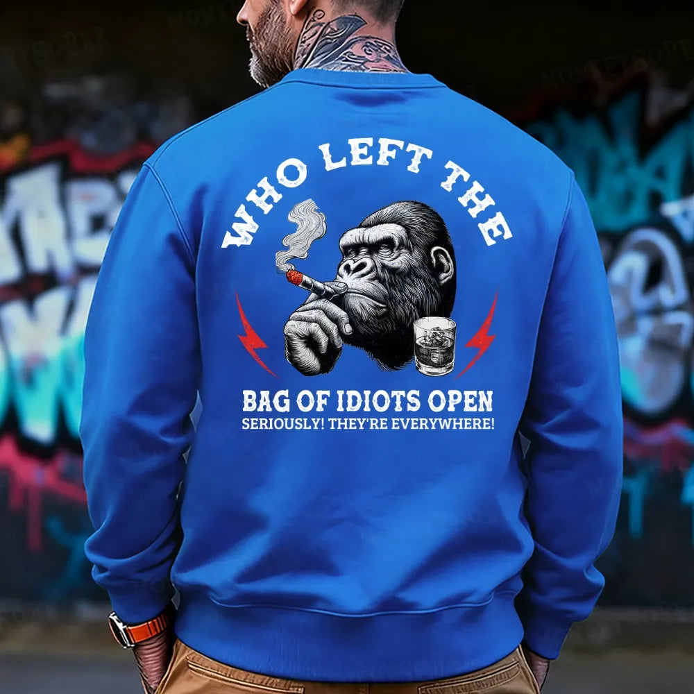 Who Left The Bag Of Idiots Open? Sweatshirt