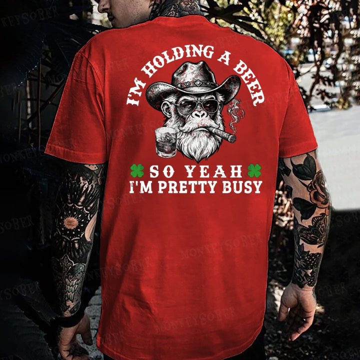 I'm Holding A Beer So Yeah, I'm Pretty Busy Funny Monkey T-shirt
