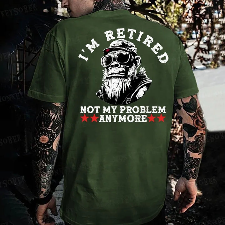 I'm Retired Not My Problem Anymore  Monkey T-shirt