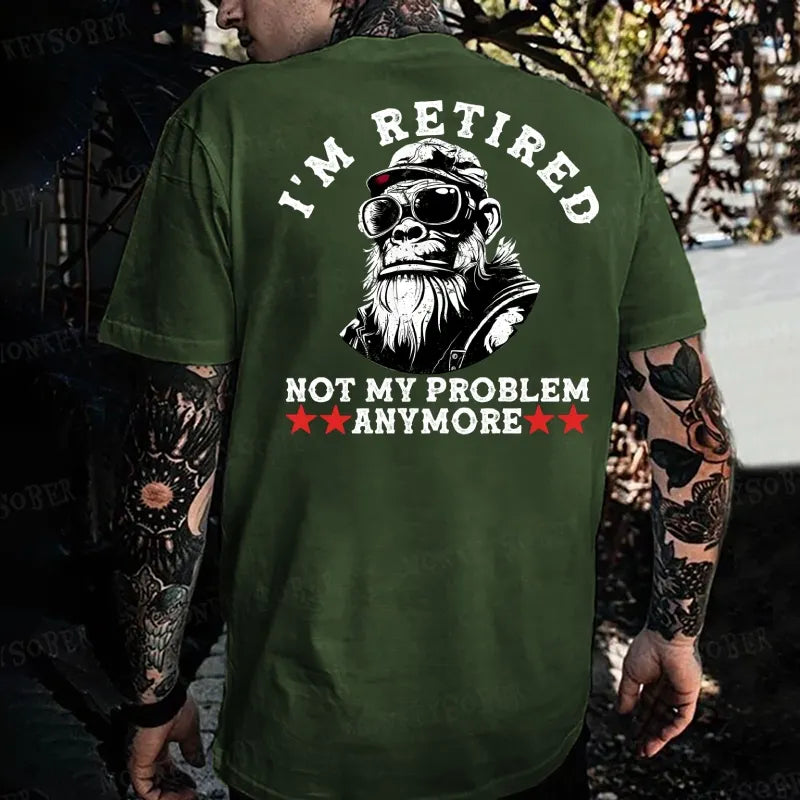 I'm Retired Not My Problem Anymore  Monkey T-shirt