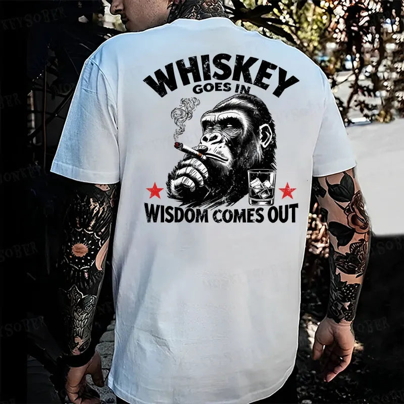 Whiskey Goes In Wisdom Comes Out  Monkey T-shirt