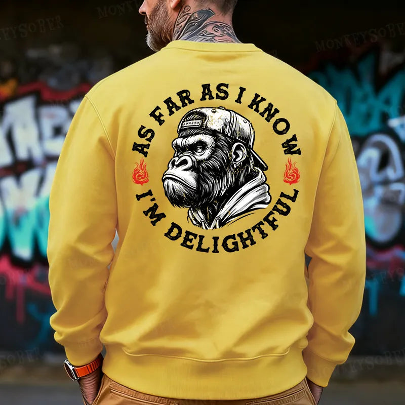 As Far As I Know I'm Delightful Back-Printed Sweatshirt