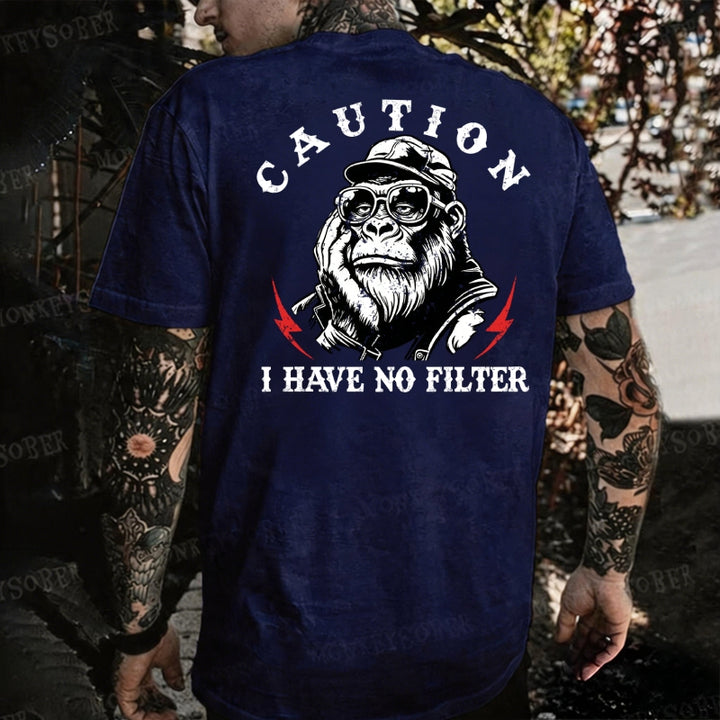 Caution I Have No Filter Monkey T-shirt