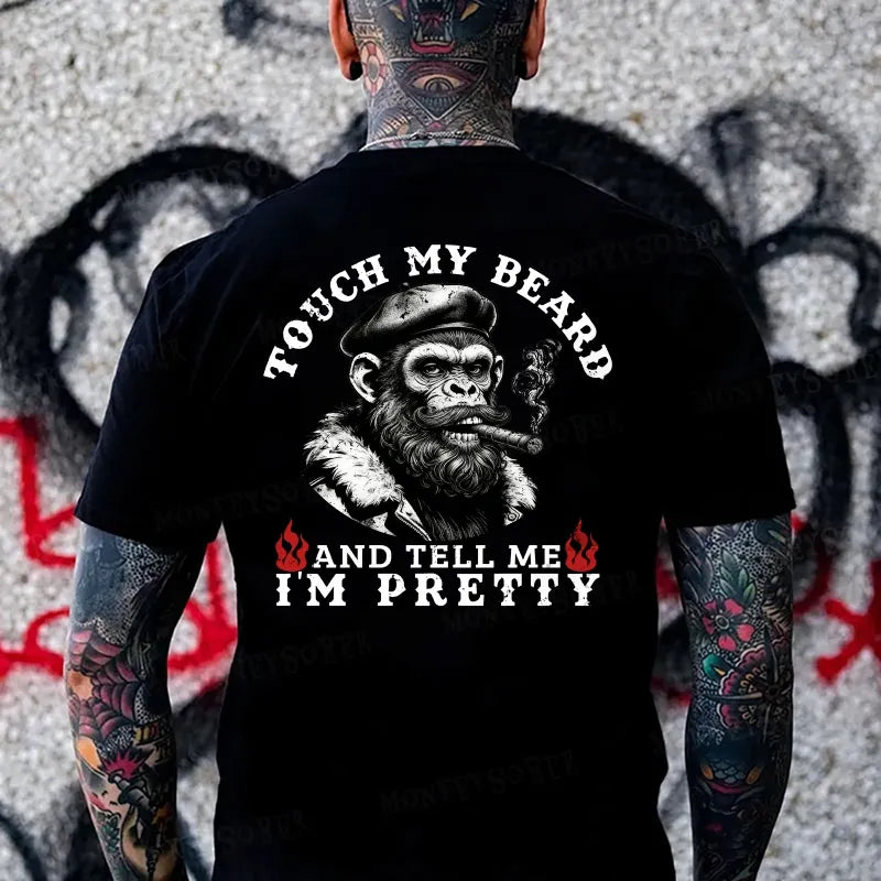 Touch My Beard And Tell Me I'm Pretty Monkey T-shirt