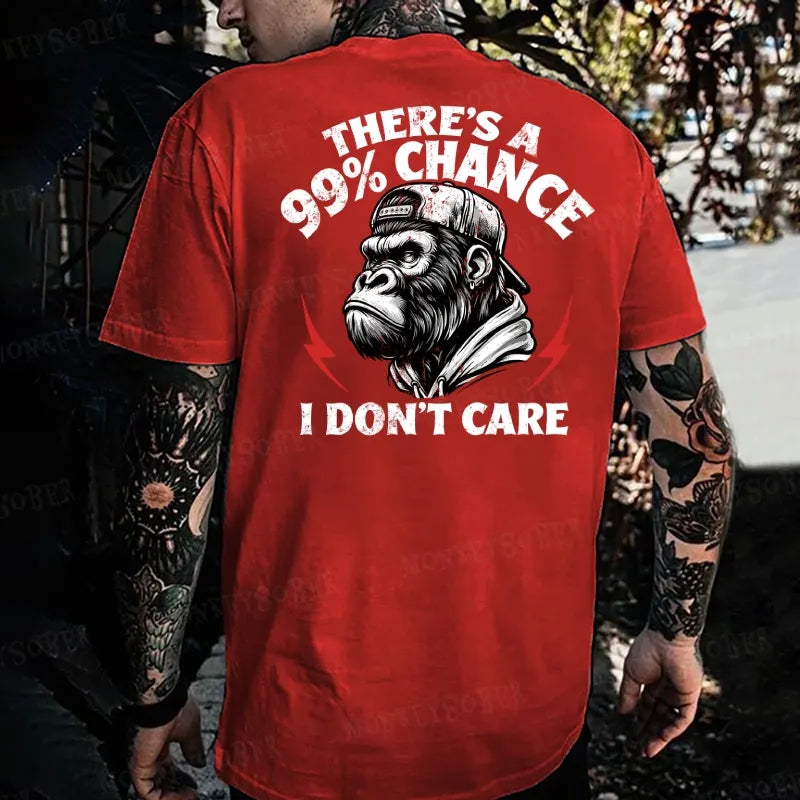 There's A 99% Chance I Don't Care Monkey T-shirt