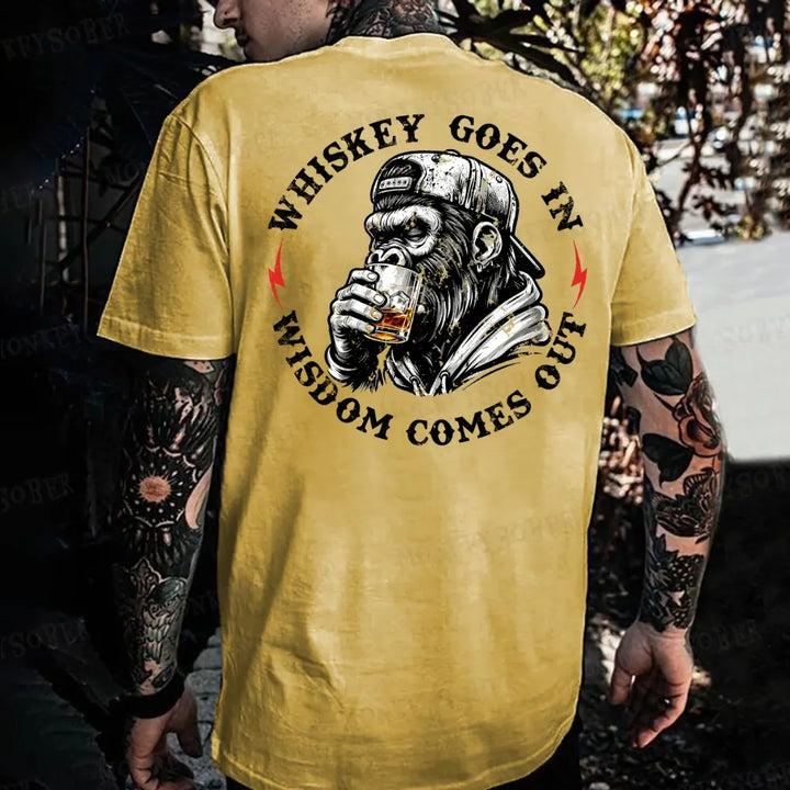 Whiskey Goes In Wisdom Comes Out Monkey T-shirt