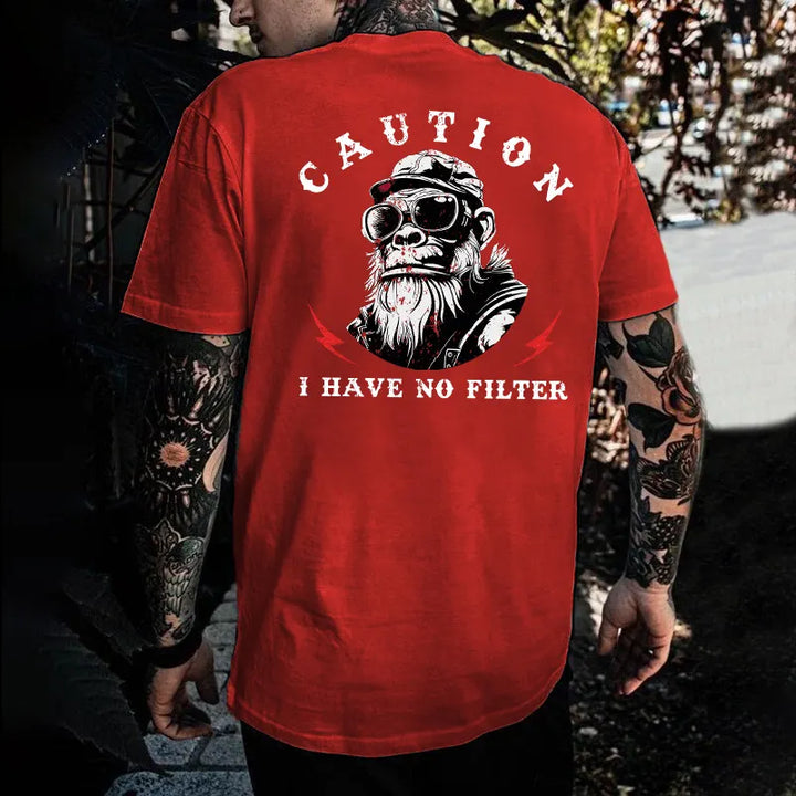 Caution I Have No Filter T-shirt