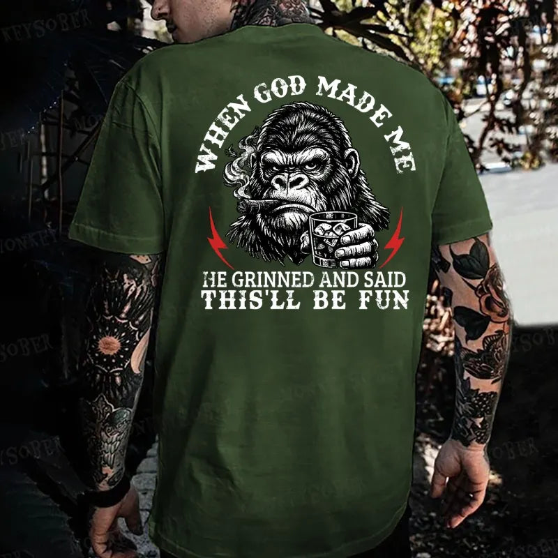 When God Made Me He Grinned And Said This‘ll Be Fun Monkey T-shirt