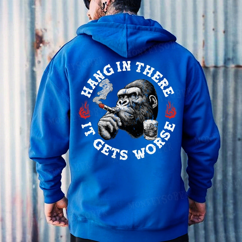 Hang In There It Gets Worse Hoodies