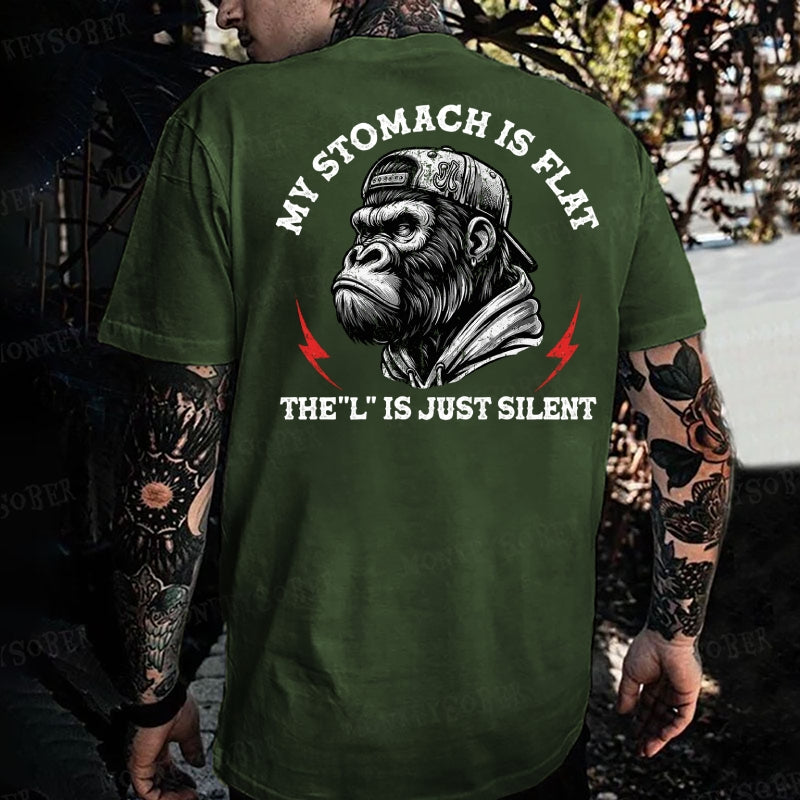 My Stomach Is Flat The L Is Just Silent Monkey T-shirt