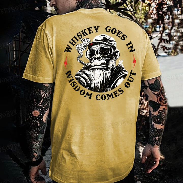 Whiskey Goes In Wisdom Comes Out  Monkey T-shirt
