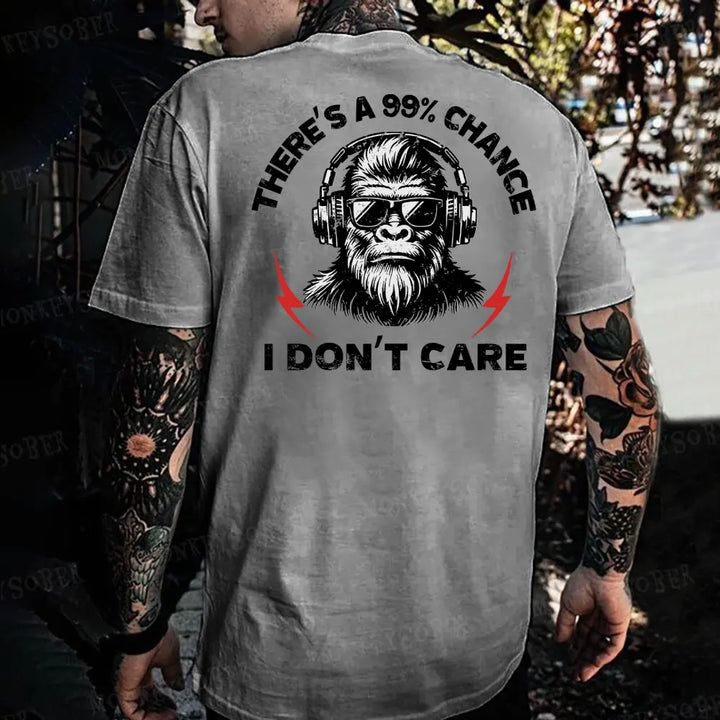 There's A 99% Chance I Don't Care Monkey T-shirt