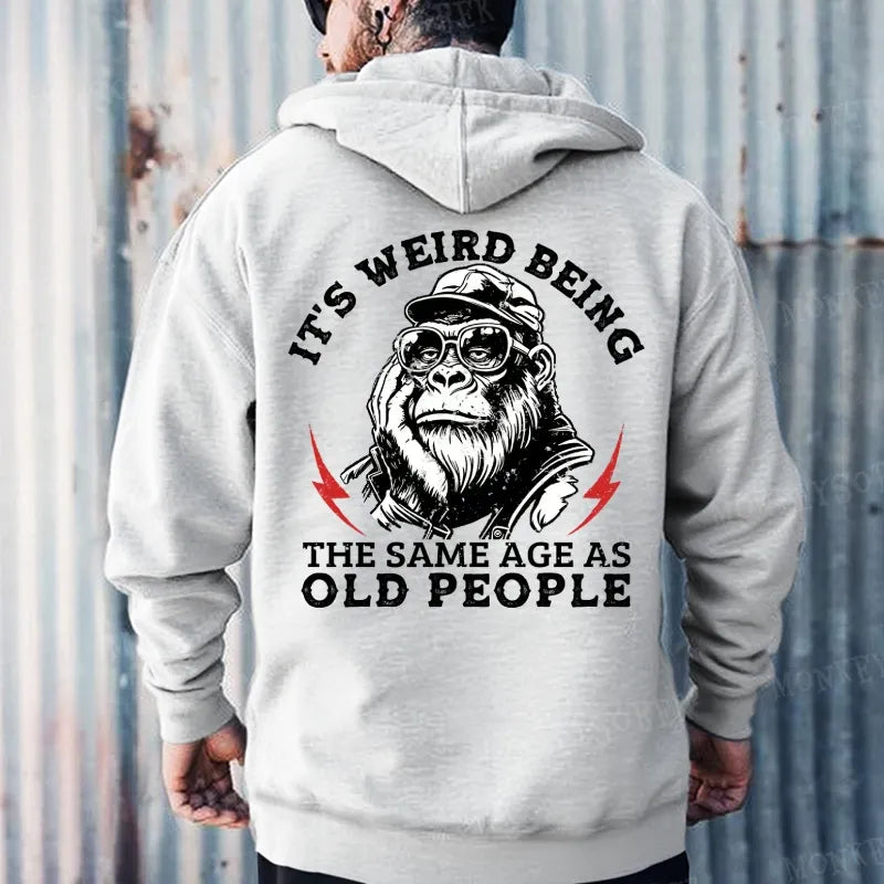 It's Weird Being The Same Age As Old People Hoodies