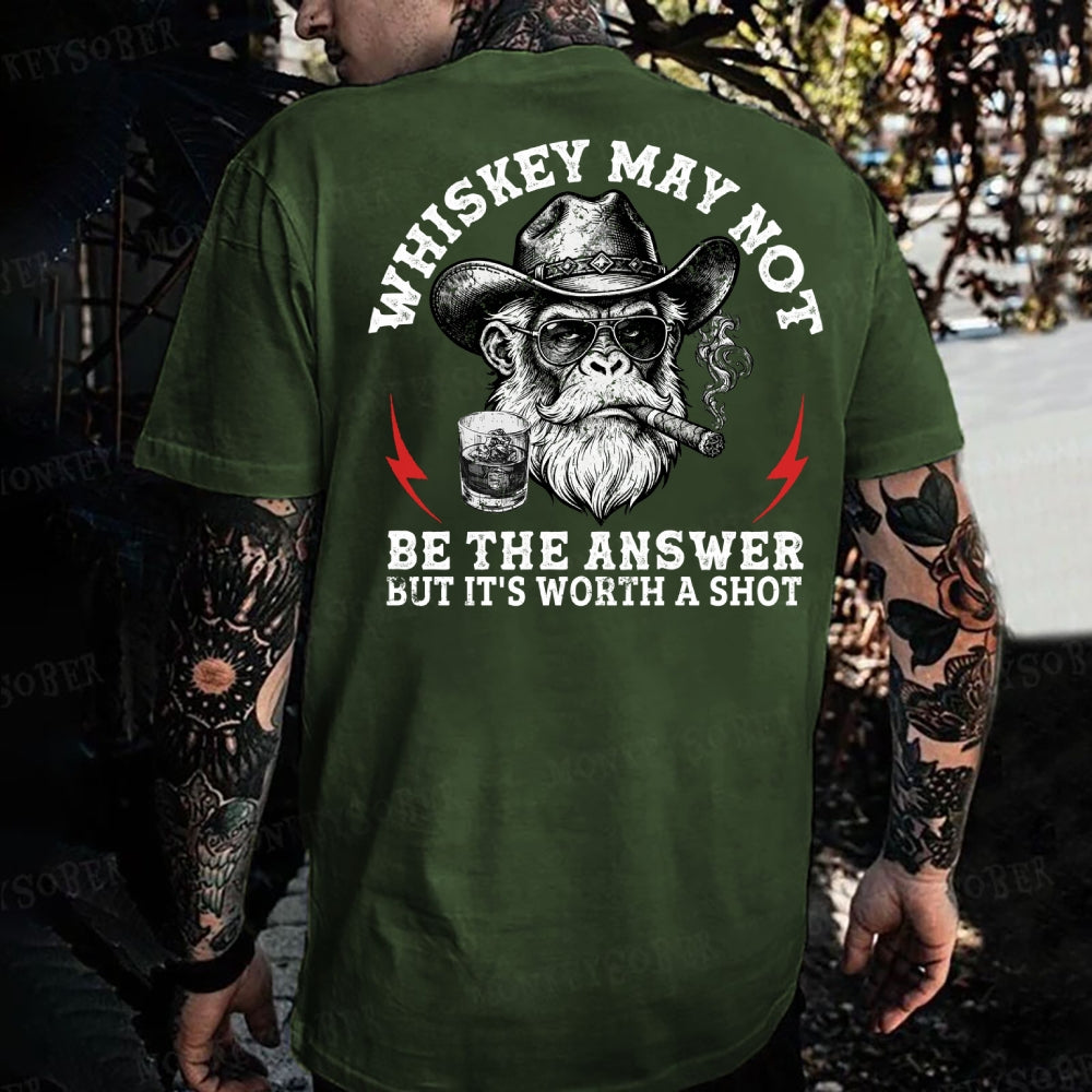 Whiskey May Not Be The Answer But It's Worth A Shot Monkey T-shirt