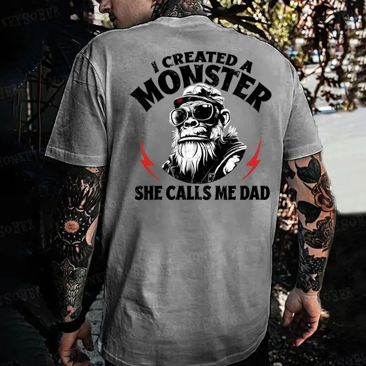 I Created A Monster She Calls Me Dad  Monkey T-shirt