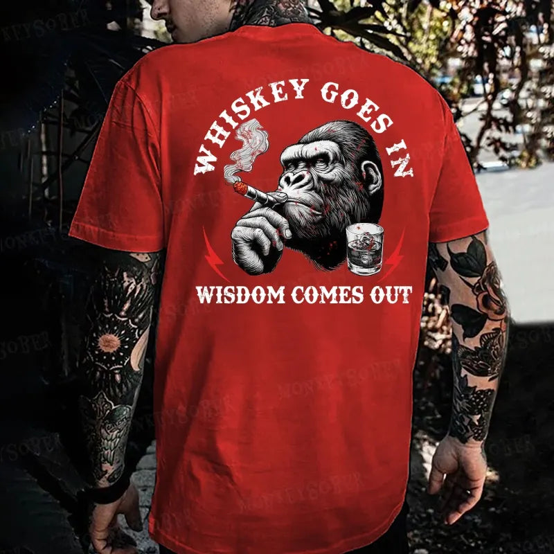Whiskey Goes In Wisdom Comes Out Monkey T-shirt