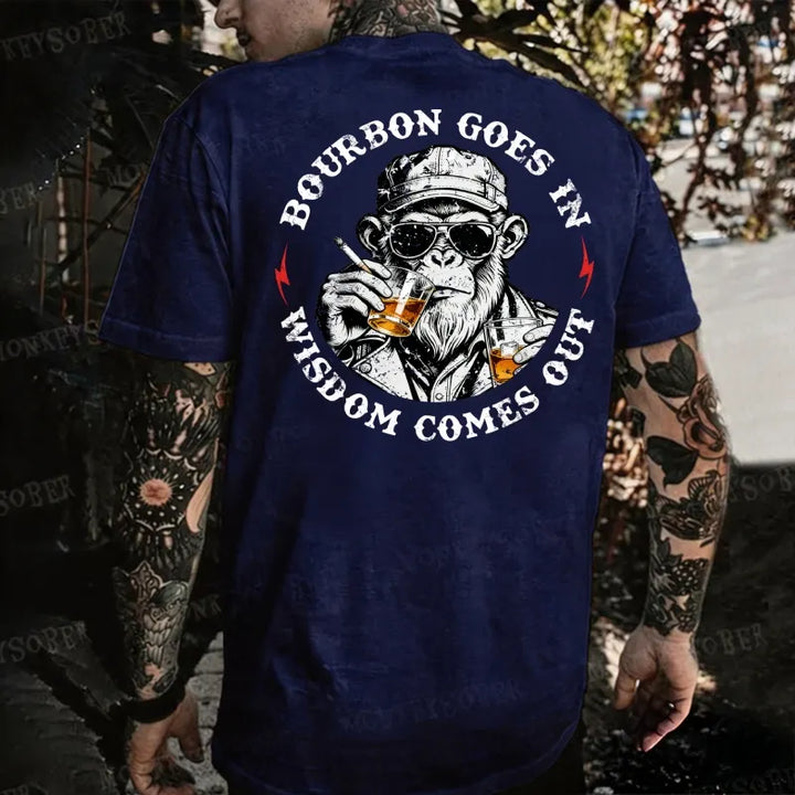 Bourbon Goes In Wisdom Comes Out Monkey T-shirt