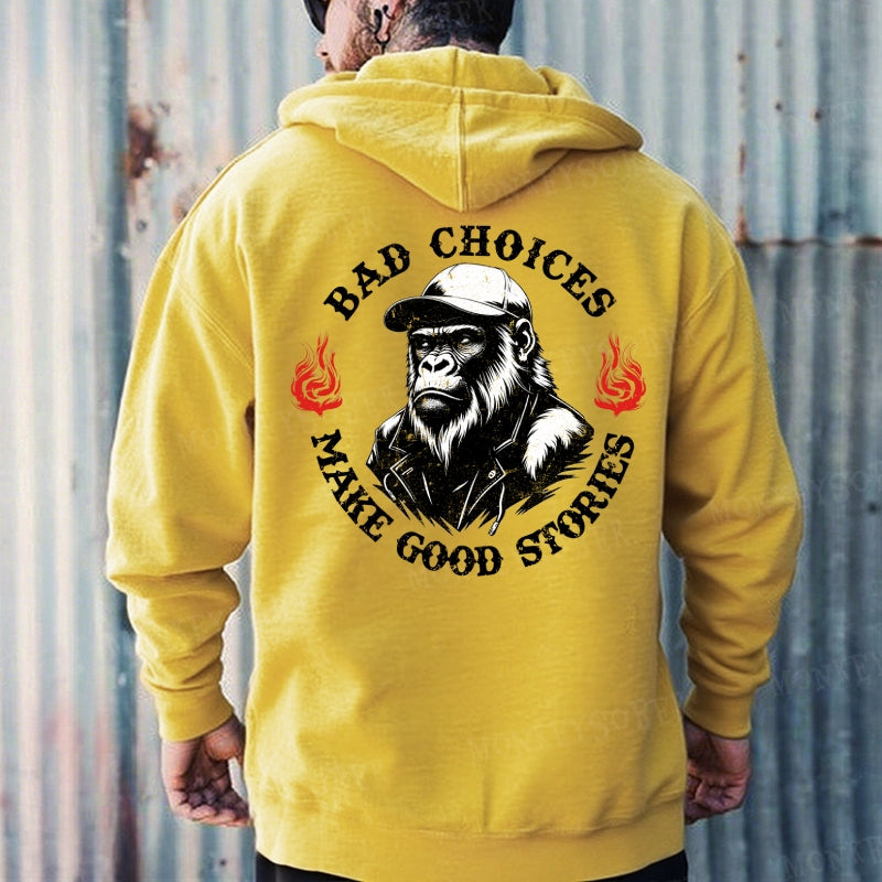 Bad Choices Make Good Stories Monkey Hoodies