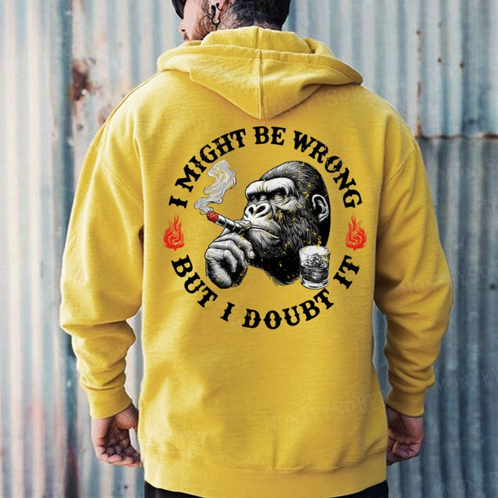I Might Be Wrong But I Doubt It Hoodies
