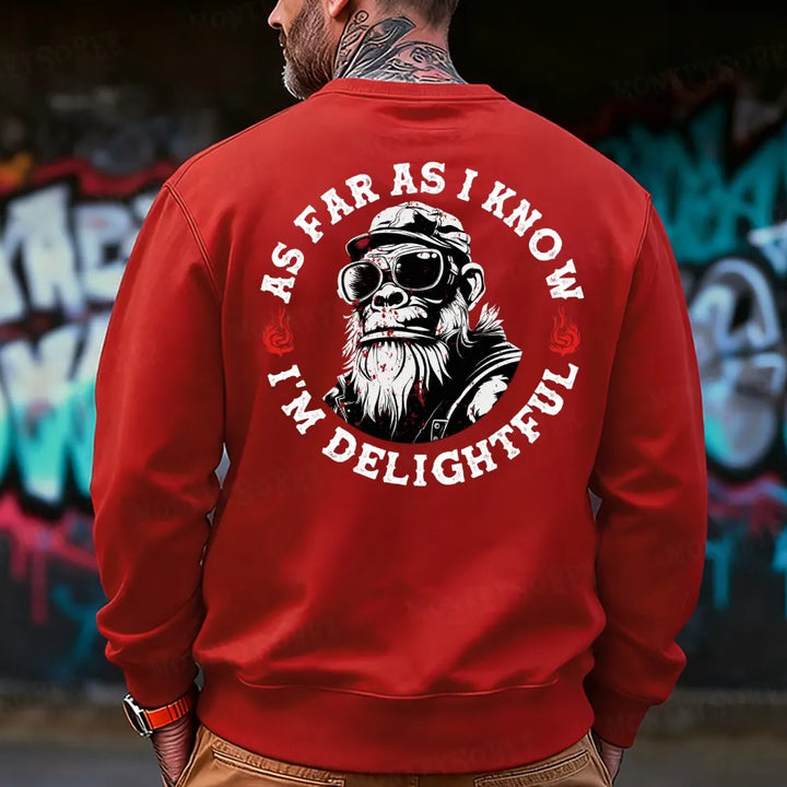 As Far As I Know I'm Delightful Sweatshirt