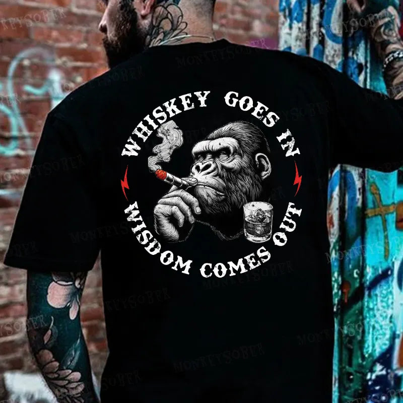 Whiskey Goes In Wisdom Comes Out  Monkey T-shirt