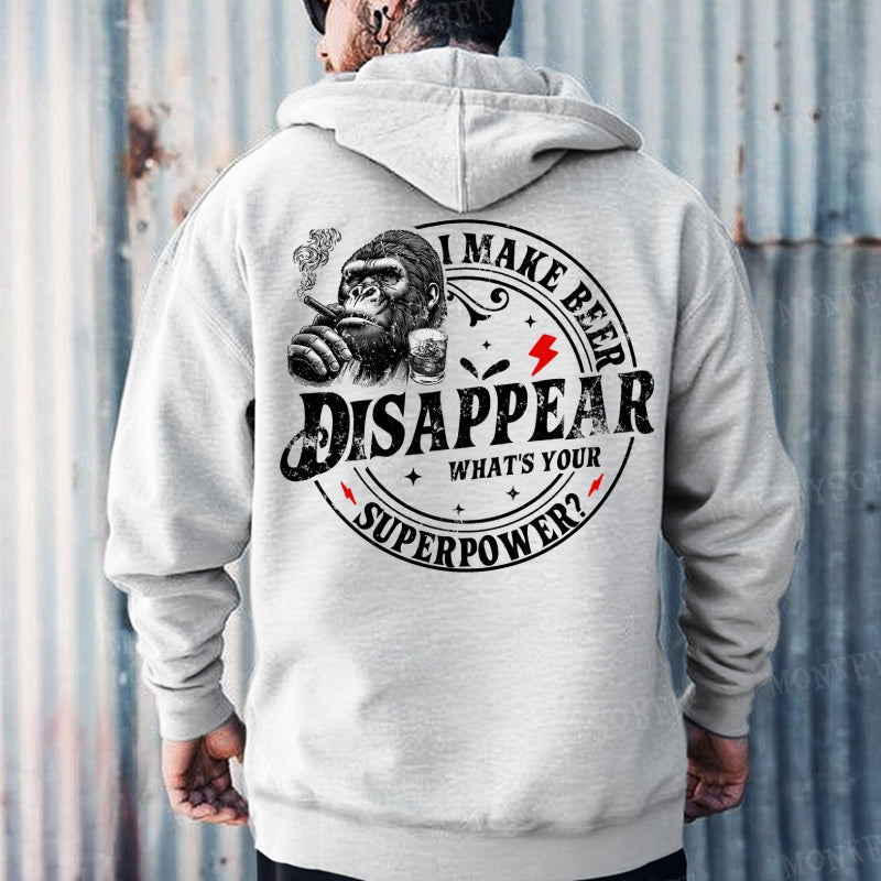I Make Beer Disappear ,What's your Superpower ?Hoodies