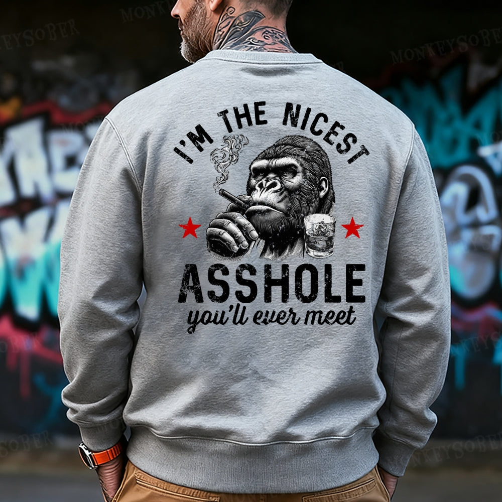 I'm The Nicest Asshole You'll Ever Meet Back Printing Sweatshirt
