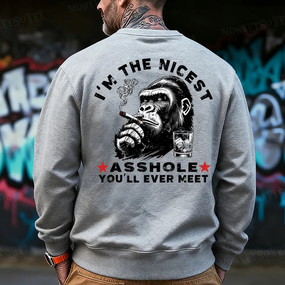 I'm The Nicest Asshole You'll Ever Meet Back Printing Sweatshirt