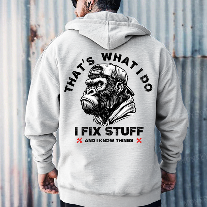 That's What I Do I Fix Stuff And I Know Things Hoodies