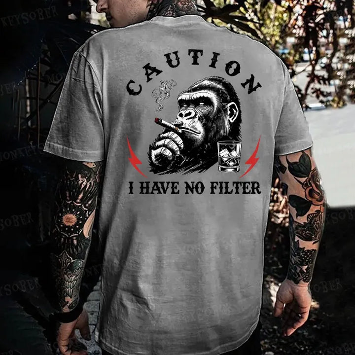 Caution I Have No Filter  Monkey T-shirt