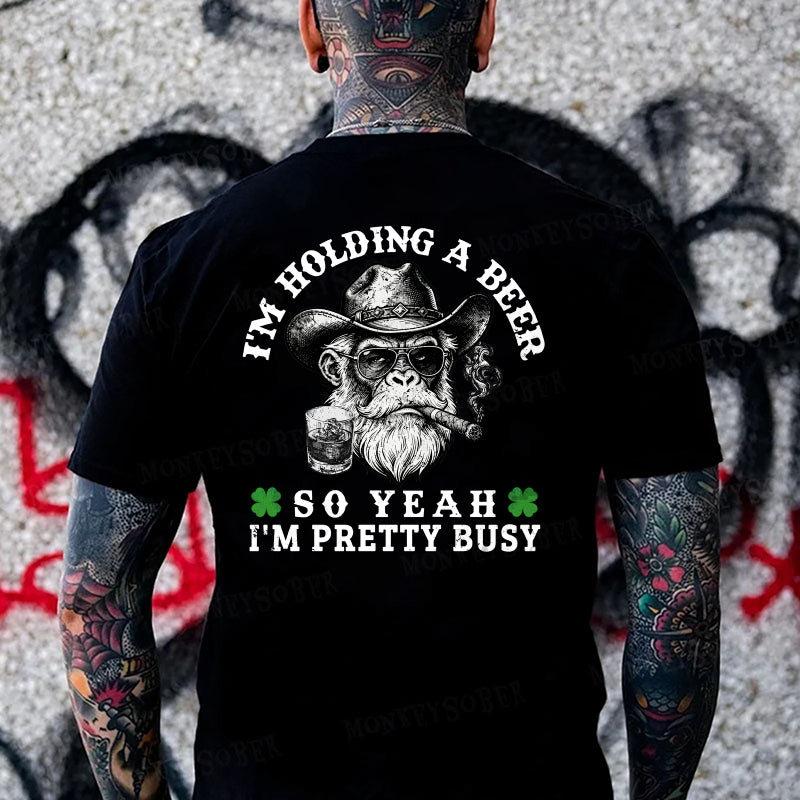 I'm Holding A Beer So Yeah, I'm Pretty Busy Funny Monkey T-shirt