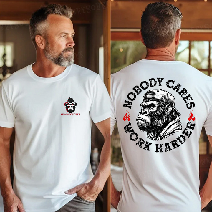 Nobody Cares Work Harder  T-shirt