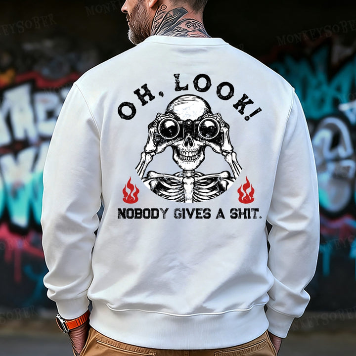 Oh Look Nobody Gives A Shit Sweatshirt