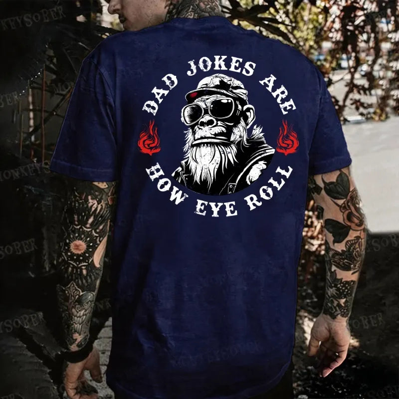 Dad Jokes Are How Eye Roll Monkey T-shirt