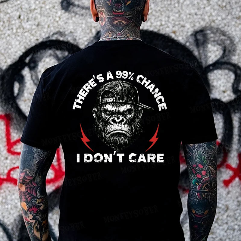 There's A 99% Chance I Don't Care Monkey T-shirt