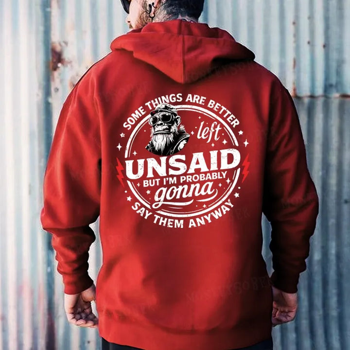 Some Things Are Better Left Unsaid But I'm Probably Gonna Say Them Anyway  Hoodies