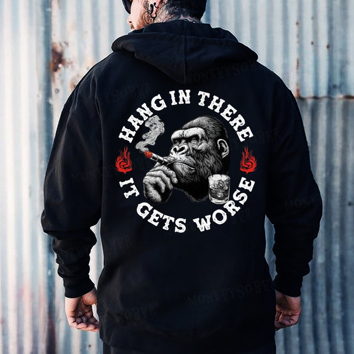 Hang In There It Gets Worse Hoodies