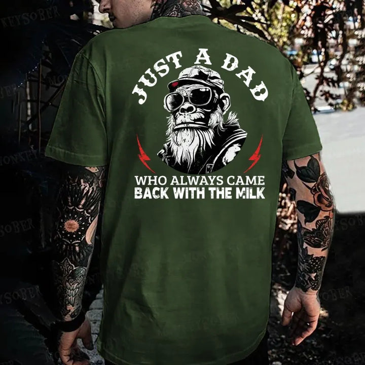 Just A Dad Who Always Came Back With The Milk Monkey T-shirt